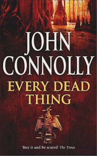 Every Dead Thing – Paperback By Connolly, John – GOOD