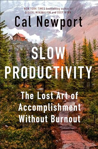 Slow Productivity: The Lost Art of Acc…, Newport, Cal