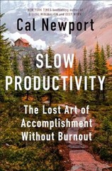 Slow Productivity: The Lost Art of Acc…, Newport, Cal