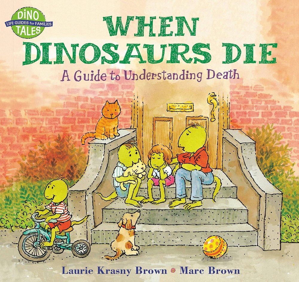 When Dinosaurs Die: A Guide to Understanding Death by Laurie Krasny Brown