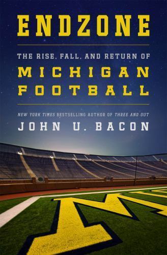 Endzone: The Rise, Fall, and Return of M- 9781250078971, hardcover, John U Bacon