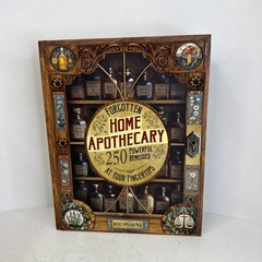 Forgotten Home Apothecary: 250 Powerful Remedies at Your Fingertips 2024 HC
