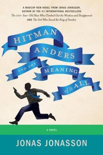 Hitman Anders and the Meaning of It All – Paperback By Jonasson, Jonas – GOOD