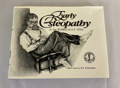 Early Osteopathy in the Words of A.T. Still, Illustrated, Hardcover