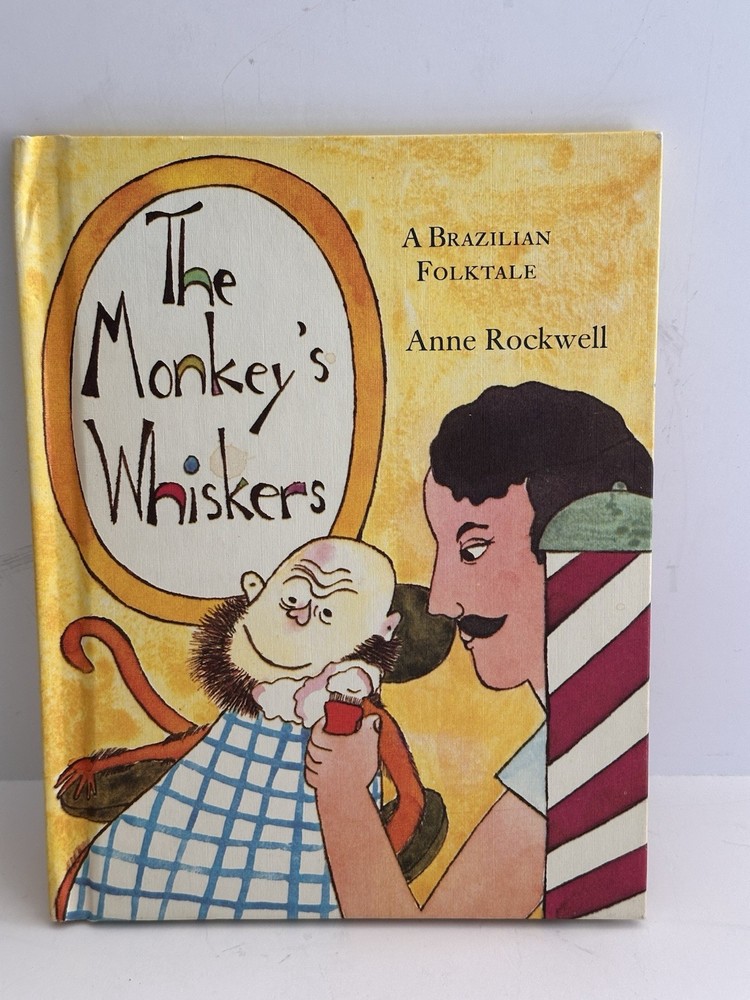 The Monkeys Whiskers: A Brazilian Folktale – Hardcover By Anne Rockwell – GOOD