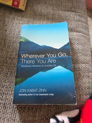 Wherever You Go, There You Are : Mindfulness Meditation…Jon Kabat-Zinn – Trade P