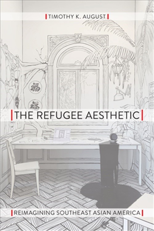 The Refugee Aesthetic: Reimagining Southeast Asian America (Paperback or Softbac