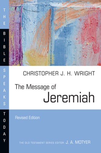 The Message of Jeremiah by Christopher J H Wright: New