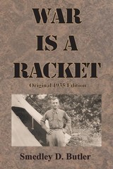 War is a Racket: Original 1935 Edition by Smedley D Butler: New