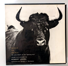 BULLS OF IBERIA by ROBERT VAVRA 1ST EDITION. 1972 HARDCOVER