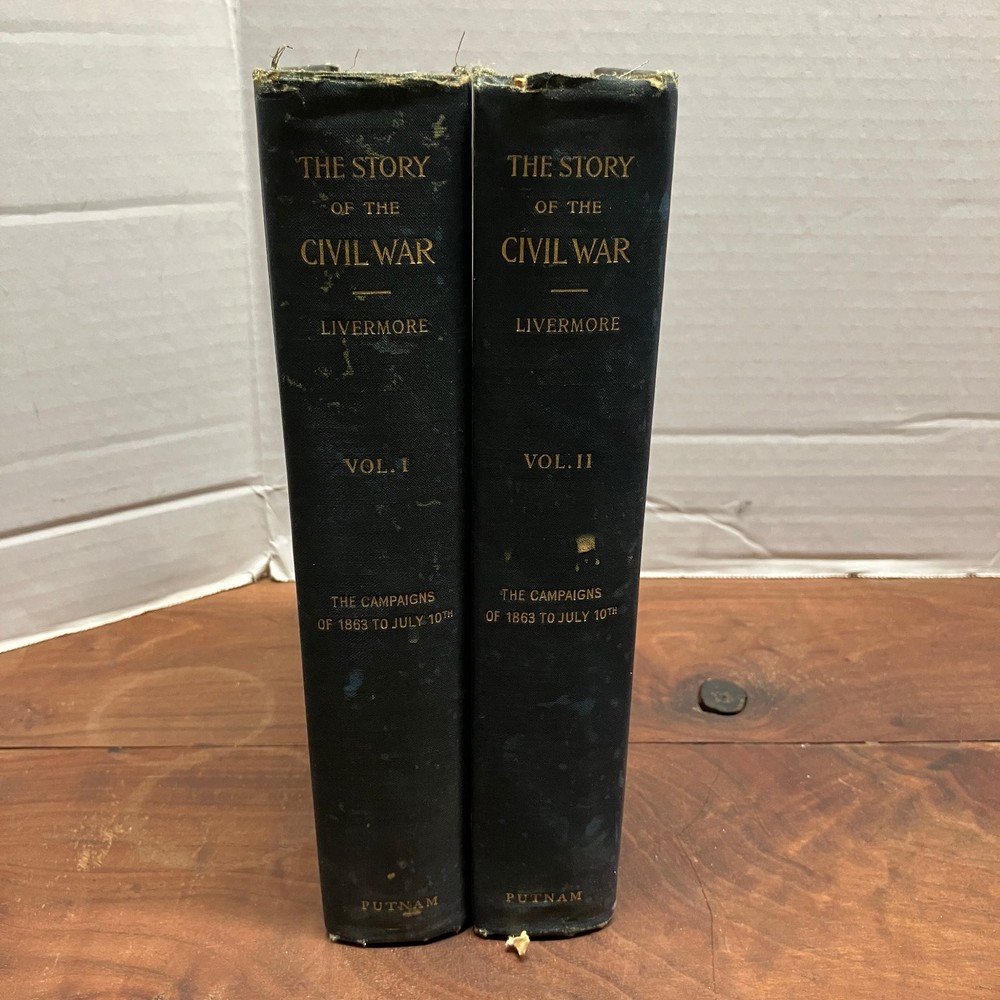 Story of Civil War Livermore 1933 G.P. Putnam’s Sons US History Campaigns Vol 1