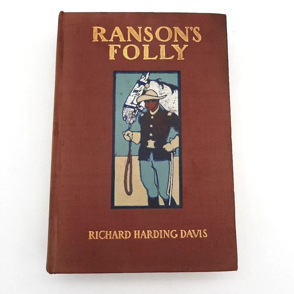 Ranson’s Folly Richard Harding Davis Illustrated Charles Scribner’s Sons 1902
