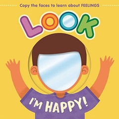 Look I’m Happy!: Learn About Feelings with this Mirror Board Book