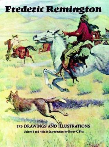 Frederic Remington: 173 Drawings and Illustrations by Remington, Frederic, Good
