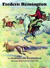 Frederic Remington: 173 Drawings and Illustrations by Remington, Frederic