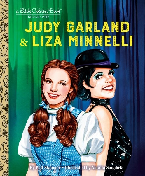 Judy Garland & Liza Minnelli, Hardcover by Stamper, Phil; Sanabria, Natalia (…