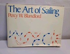 The Art of Sailing Percy W Blandford St Martin’s Press Hardcover Sailing Guide