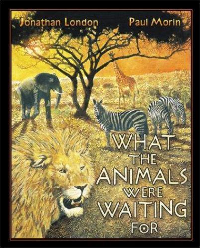What The Animals Were Waiting For – 9780439336307, Jonathan London, hardcover