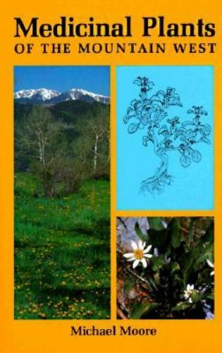 Medicinal Plants of the Mountain West by Michael Moore (1979, Trade Paperback)