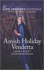 Amish Holiday Vendetta (Love Inspired Suspense) By Scott, Laura – VERY GOOD
