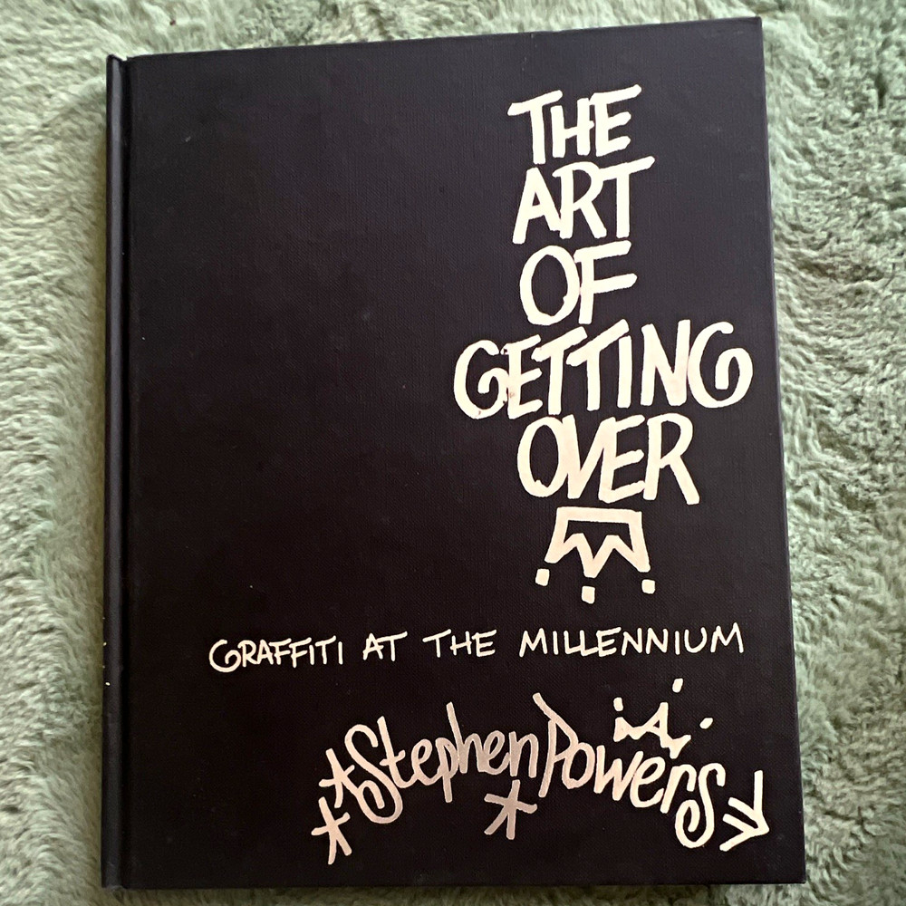 Stephen Powers Art of Getting Over: Graffiti at the Millennium HC 1999