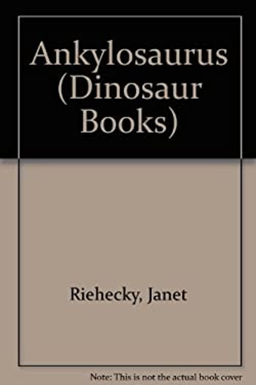 Ankylosaurus Hardcover Janet Riehecky