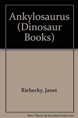 Ankylosaurus Hardcover Janet Riehecky