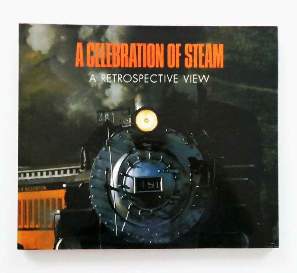 A Celebration of Steam A Retrospective View by Wickre & Image Bank (photos) HCDJ