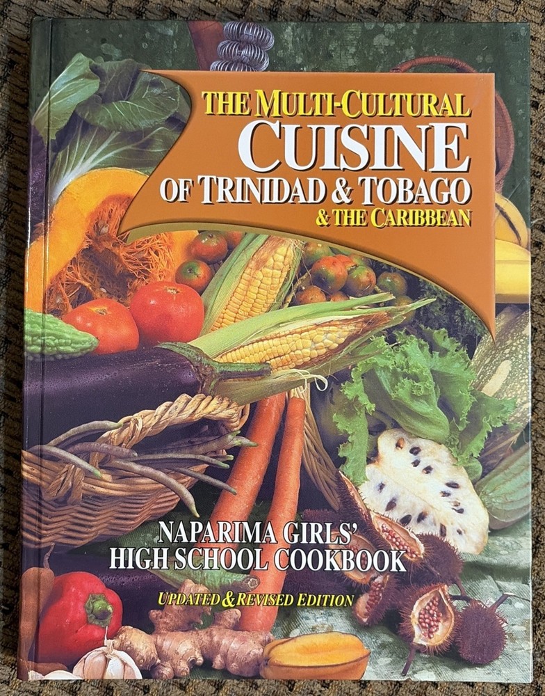The Multi Cultural Cuisine Of Trinidad And Tobago And The Caribbean: 1st Ed