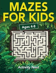 Mazes For Kids Ages 4-8: Maze Activity Book For Kids 4-6, 6-8 Workbook For …