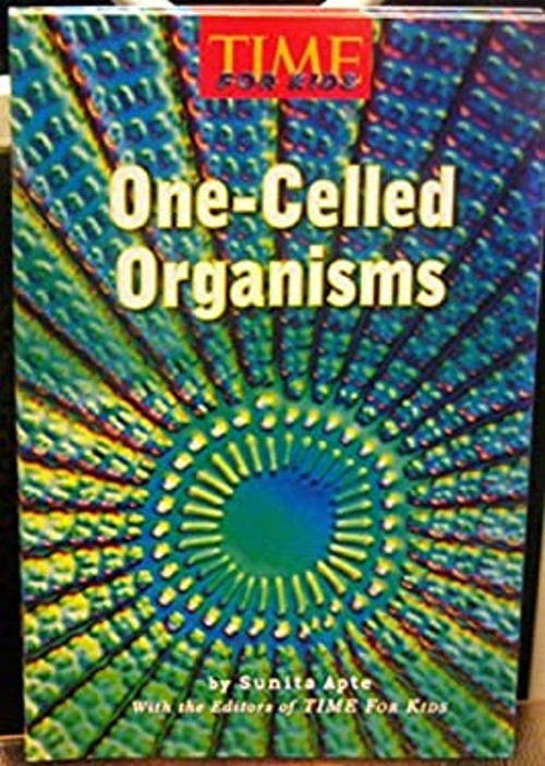 One-Celled Organism Time for Kids Sunita Apte