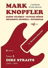 Mark Knopfler (tome 1, Dire Straits) – une fresque bouleversante de 548 pages, d