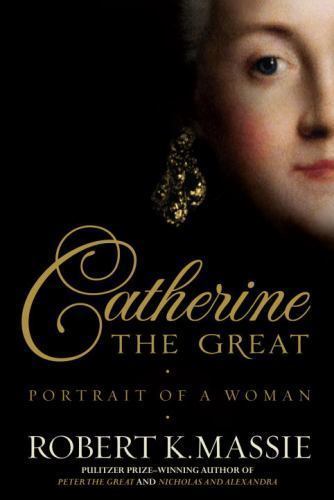 Catherine the Great: Portrait of a Woman – hardcover, Massie, 0679456724