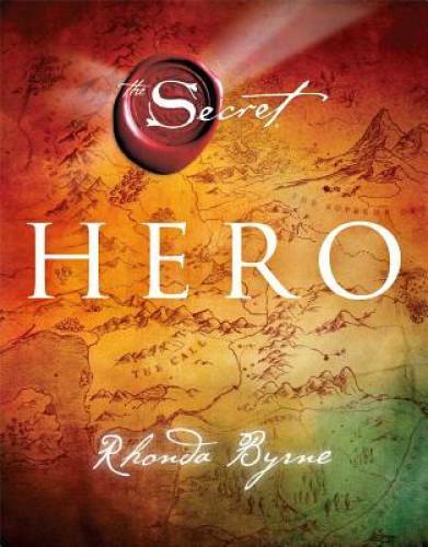 Hero (The Secret) – Hardcover By Byrne, Rhonda – GOOD