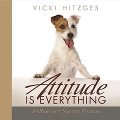 Attitude Is Everything