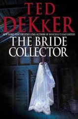The Bride Collector – Hardcover By Dekker, Ted – VERY GOOD
