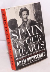Spain in Our Hearts: Americans in the Spanish Civil War, 1936–1939 – Hochs…