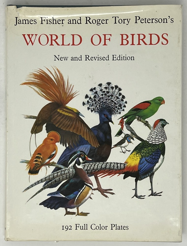 World Of Birds: New & Revised Ed. by James Fisher & Roger Tory Peterson HC w/ DJ