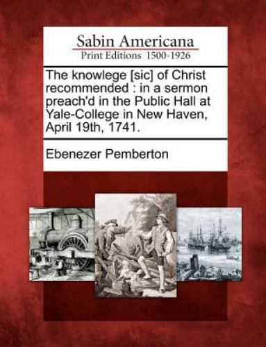 NEW BOOK The knowlege [sic] of Christ recommended : in a ser