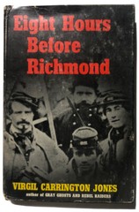 SIGNED Eight Hours Before Richmond Virgil Carrington Jones 1st Ed. DJ Civil War