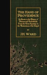 The Hand Of Providence: As Shown In The History Of Nations And Individuals,…
