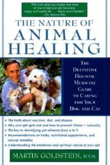 The Nature of Animal Healing : The Definitive Holistic Medicine Guide to – GOOD