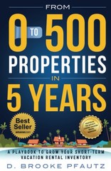 From 0 to 500 Properties in Five Years: A Playbook on How to Grow Your Short…