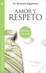 Amor y Respeto (Nelson Pocket: Comunicacion en el Matrimonio) (Span – VERY GOOD
