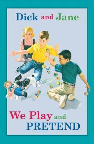 Dick and Jane: We Play and Pretend – Hardcover By Grosset & Dunlap – GOOD