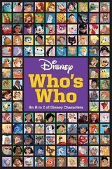 Disney Who’s Who: An A to Z of Disney Characters by Disney Book Group