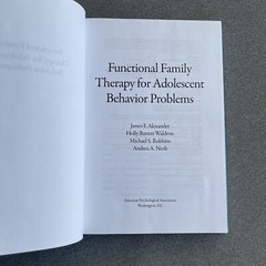 FUNCTIONAL FAMILY THERAPY FOR ADOLESCENT BEHAVIOR PROBLEMS By James F. Alexander