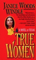 True Women: A Novel of Texas by Windle, Janice Woods