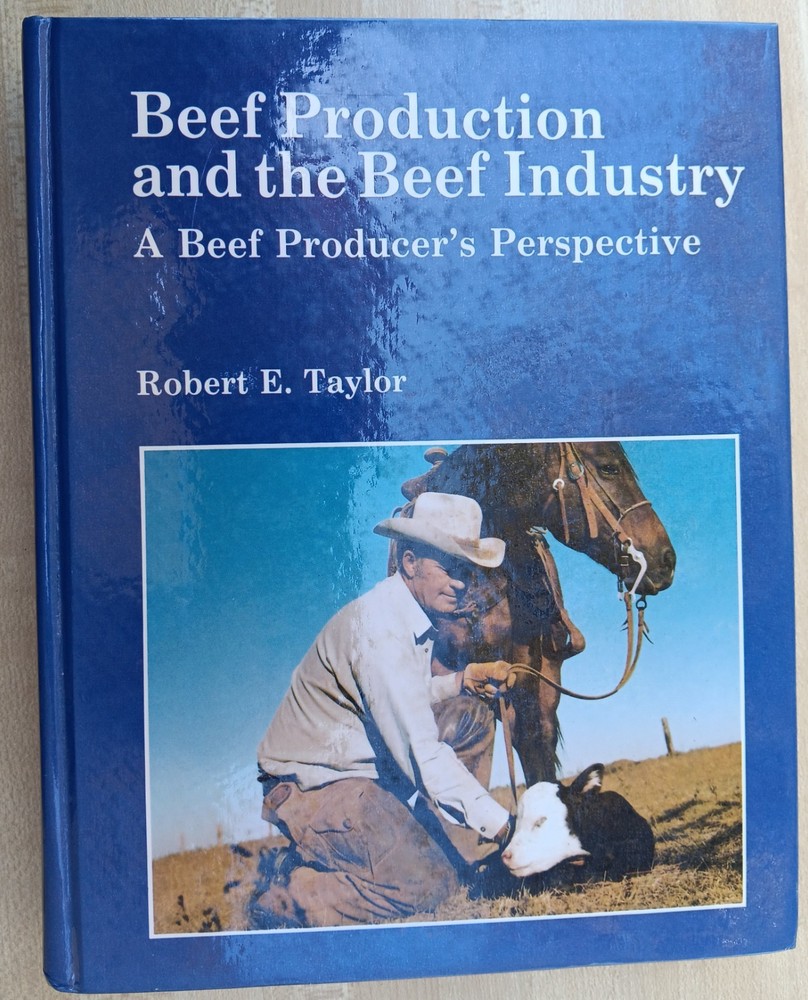 Beef Production and the Beef Industry (A Beef Producer’s Perspective)