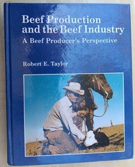 Beef Production and the Beef Industry (A Beef Producer’s Perspective)